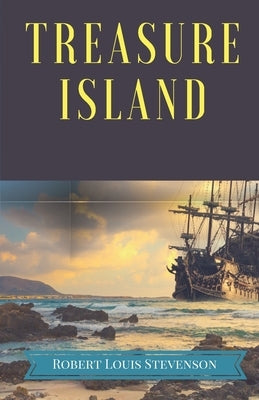 Treasure Island: A pirates and piracy novel adventure by Scottish author Robert Louis Stevenson, narrating a tale of buccaneers and bur by Stevenson, Robert Louis