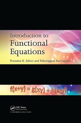 Introduction to Functional Equations by Sahoo, Prasanna K.