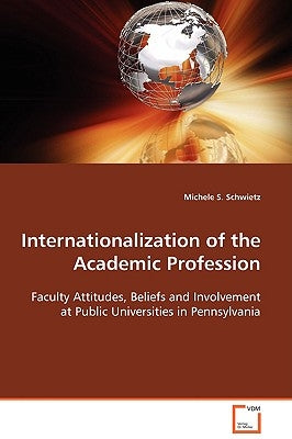 Internationalization of the Academic Profession by Schwietz, Michele S.