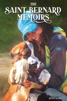 The Saint Bernard Memoirs by Kane, Jenny