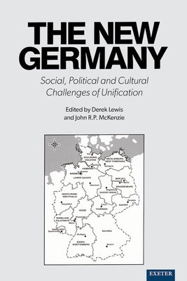 The New Germany: Social, Political and Cultural Challenges of Unification by Lewis, Derek