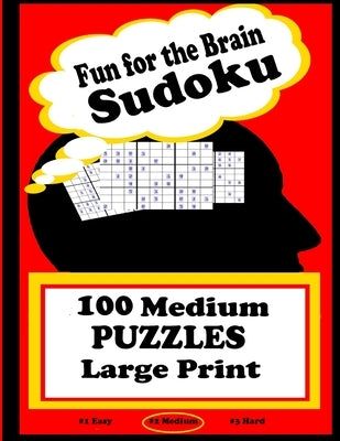 Fun for the Brain Sudoku 100 Medium PUZZLES Large Print by Hornback, Christine