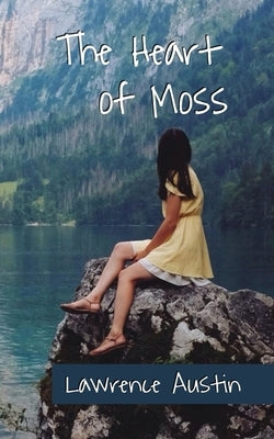 The Heart of Moss by Austin, Lawrence