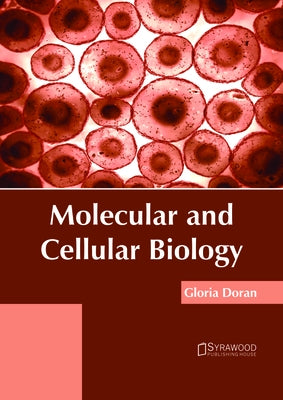 Molecular and Cellular Biology by Doran, Gloria