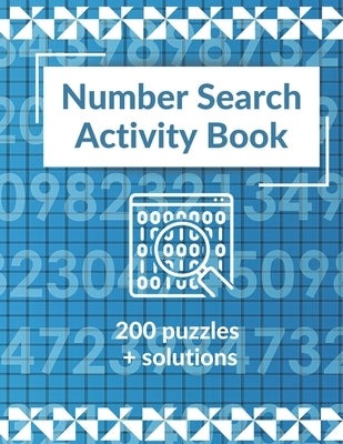 Number Search Activity Book: 200 Puzzles + Solutions, Large Print Puzzle Book, Brain Training Everyday by Brun, Norman