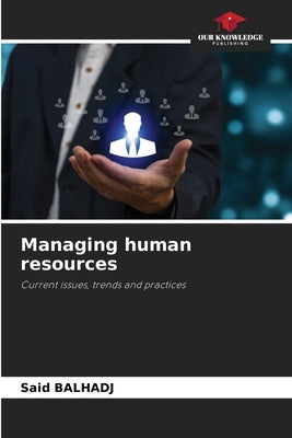 Managing human resources by Balhadj, Said