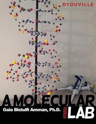 A Molecular Lab: Active Learning in Biology by Amman, Gaia B.