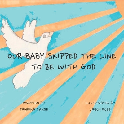 Our Baby Skipped the Line to be With God by Rose, Jason