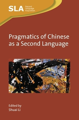 Pragmatics of Chinese as a Second Language by Li, Shuai