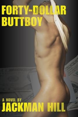 Forty-Dollar Buttboy by Hill, Jackman