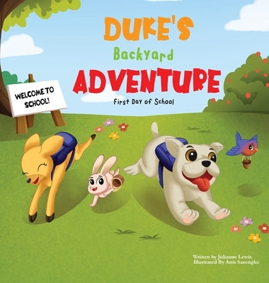 Duke's Backyard Adventure First Day of School by Lewis, Julianne N.