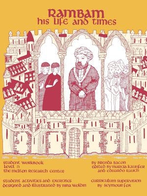 Rambam: His Life and Times (Student Workbook) by Bacon, Brenda