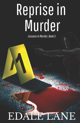 Reprise in Murder: Lessons in Murder, Book 5 by Lane, Edale