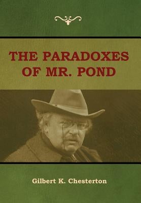 The Paradoxes of Mr. Pond by Chesterton, Gilbert K.