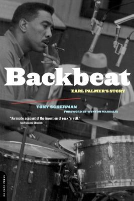 Backbeat: Earl Palmer's Story by Scherman, Tony