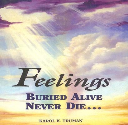 Feelings Buried Alive Never Die by Truman, Karol K.
