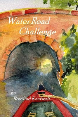 Water Road Challenge by Kentwell, Rosalind