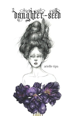 Daughter-Seed by Tipa, Arielle