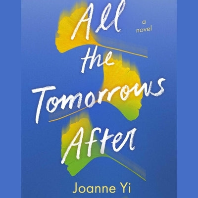 All the Tomorrows After by Yi, Joanne