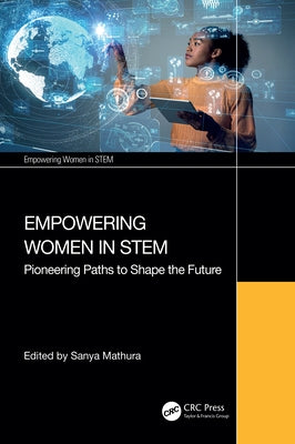 Empowering Women in Stem: Pioneering Paths to Shape the Future by Mathura, Sanya