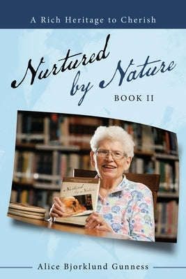 Nurtured by Nature: Book Ii by Gunness, Alice Bjorklund
