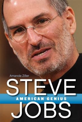Steve Jobs: American Genius by Ziller, Amanda