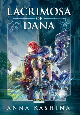 Lacrimosa of Dana: Officially Licensed Novelization of Ys VIII: Lacrimosa of Dana by Kashina, Anna