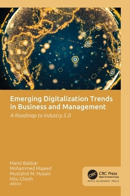 Emerging Digitalization Trends in Business and Management: A Roadmap to Industry 5.0 by Babbar, Mansi