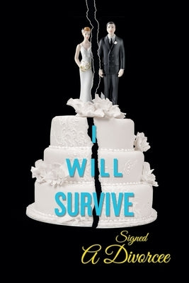 I Will Survive by A. Divorcee