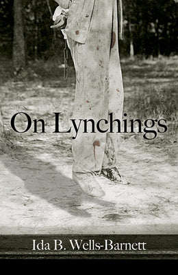 On Lynchings by Wells-Barnett, Ida B.