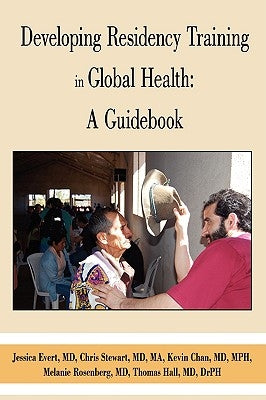Developing Residency Training in Global Health: A Guidebook by Global Health Education Consortium
