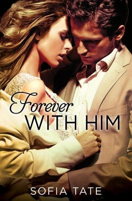 Forever with Him by Tate, Sofia