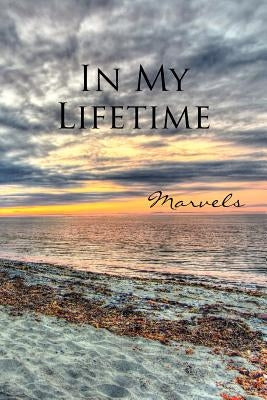 In My Lifetime: Marvels by Eber & Wein