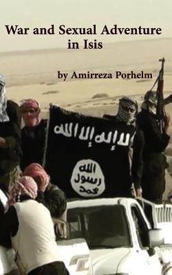 War and Sexual Adventure in Isis by Porhelm, Amirreza