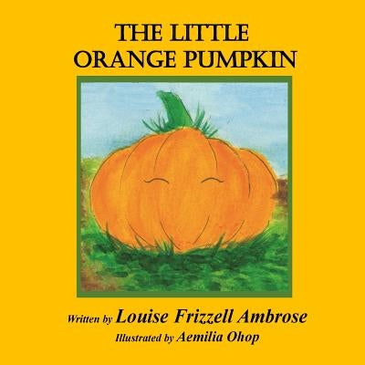 The Little Orange Pumpkin by Ohop, Aemilia