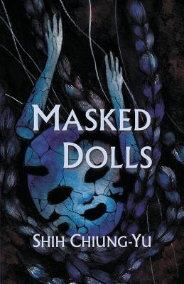 Masked Dolls by Shih, Chiung-Yu
