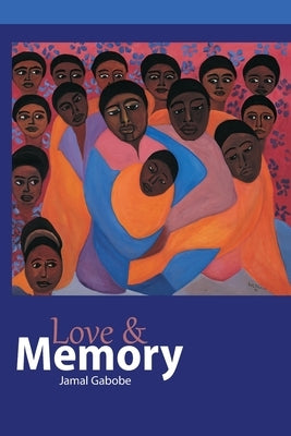 Love and Memory by Gabobe, Jamal