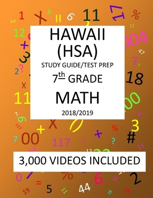 7th Grade HAWAII HSA, 2019 MATH, Test Prep: : 7th Grade HAWAII STATE ASSESSMENT 2019 MATH Test Prep/Study Guide by Shannon, Mark