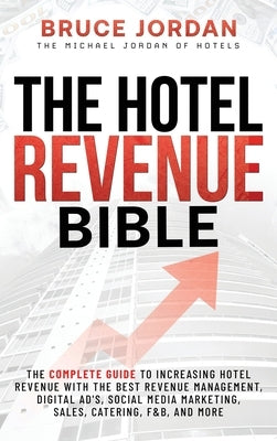 The Hotel Revenue Bible by Jordan, Bruce
