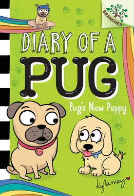 Pug's New Puppy: A Branches Book (Diary of a Pug #8): A Branches Book by May, Kyla