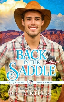 Back in the Saddle: A MM Western Romance by Tortuga, Ba