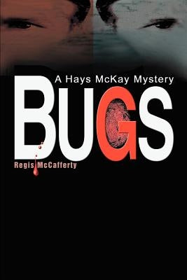 Bugs: A Hays McKay Mystery by McCafferty, Regis