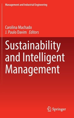 Sustainability and Intelligent Management by Machado, Carolina