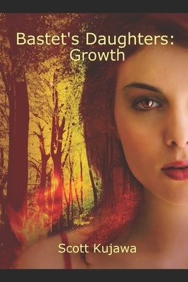 Bastet's Daughters: Growth by Kujawa, Scott
