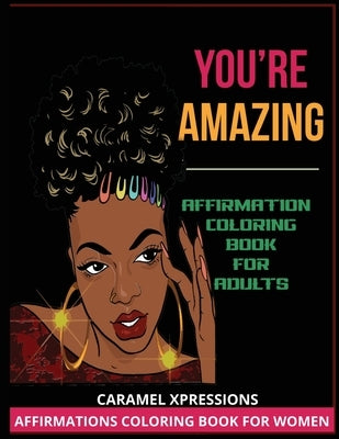 You're Amazing Coloring Book by Xpressions, Caramel