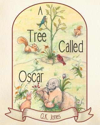 A Tree Called Oscar by Jones, G. K.