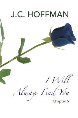 I Will Always Find You: Chapter 5 by Hoffman, J. C.