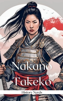 Nakano Takeko by Nerds, History