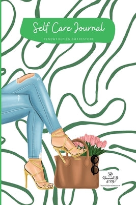 Self Care Journal by Hannah B and Me: Renew Replenish and Restore by Reid Roberts, Melisha