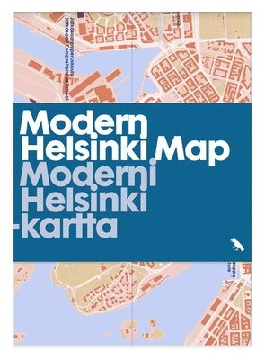 Modern Helsinki Map / Moderni Helsinki-Kartta: Guide to Modern Architecture in Helsinki by Vartola, Anni